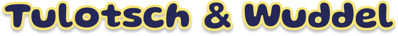 Tulotsch & Wuddel